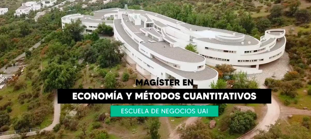 Conoce el Magíster en Economía y Métodos Cuantitativos Magíster en Economía y Métodos Cuantitativos