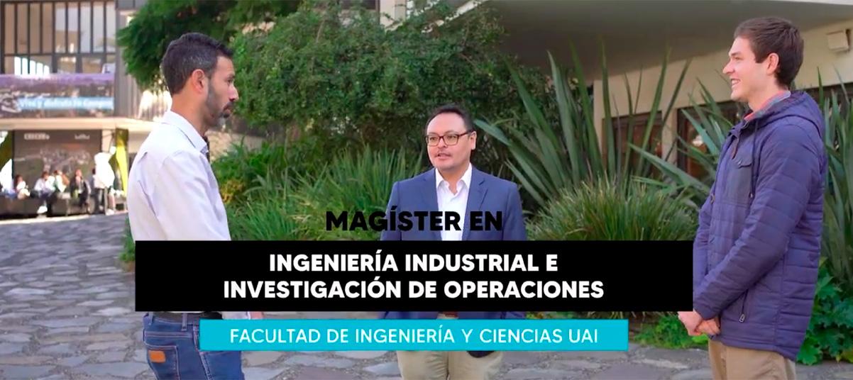 Conoce el Magíster en Ingeniería Industrial e Investigación de Operaciones Magíster en Ingeniería Industrial e Investigación de Operaciones